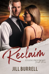 Reclaim: A Small Town Second Chance Romance, Finding Providence, Book 3 by Jill Burrell. A small town sheriff. An abused woman. Will they get a second chance at romance?